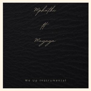 We Up (feat. Mayaya) [with Nozipho Fuze]
