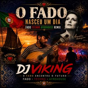 O Fado Nasceu Um Dia (Fado Techno Afrohouse Remix)