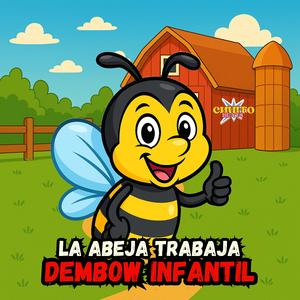 La Abeja Trabaja Musica Infantil(Dembow Infantil)