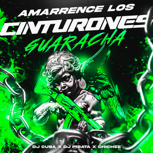 AMARRENCE LOS CINTURONES (GUARACHA)