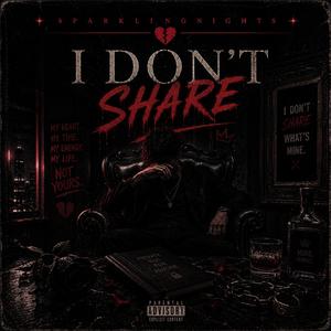 I Don't Share