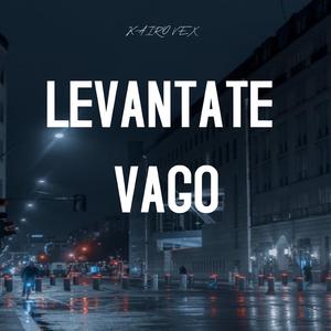 LEVANTATE VAGO