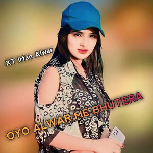 Oyo Alwar Me Bhutera