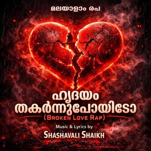 Hridayam Thakarnnu Poyido (Broken Love Rap)