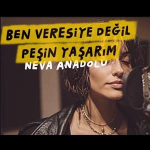 Ben veresiye değil peşin yaşarım