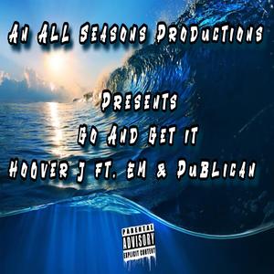 Go And Get It (feat. Em & Publican)