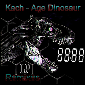 Age Dinosaur (Zkps & Kach Remix)