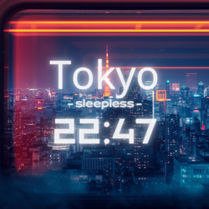 Tokyo 22:47 -sleepless-