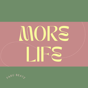 More Life