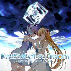 Re：End of a Dream (long ver.)