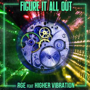 Figure It All Out (feat. Higher Vibration)
