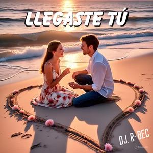 Llegaste Tú