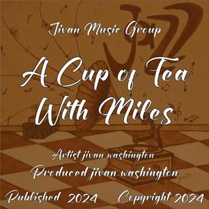 A Cup Of Tea Miles (feat. Miles)