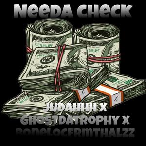 Needa check (feat. Ghostdatrophy & Boneloccfrmthalzz)