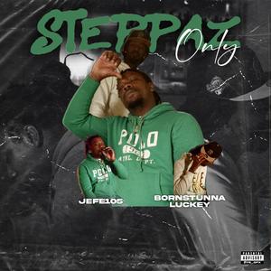 Steppaz only (feat. Jefe105)