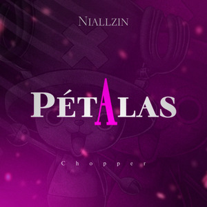 Chopper, Pétalas