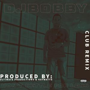 Won't Settle For Less (Club Remix)