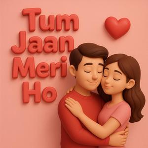 Tum Jaan Meri Ho
