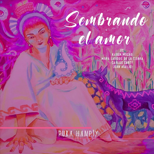 Sembrando el Amor (feat. Karen Mucao, Mara Latidos de la Tierra, Carlos Carty & Jean Atauje)