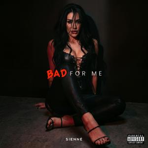 Bad For Me