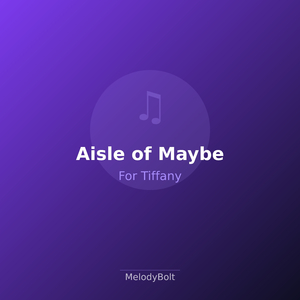 Aisle of Maybe