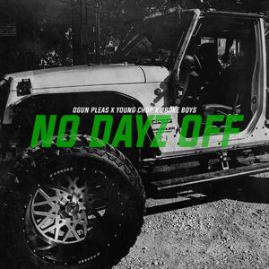 No Dayz Off (feat. Young Chop & Broke Boys)