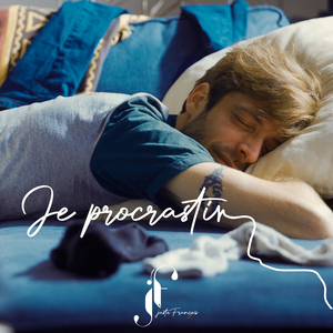 Je procrastine !