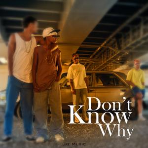 Don't Know Why