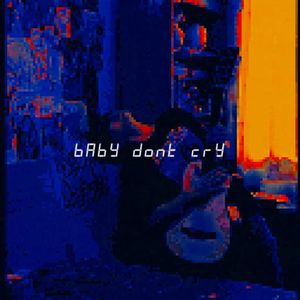 baby dont cry