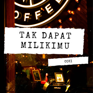 Tak Dapat Milikimu