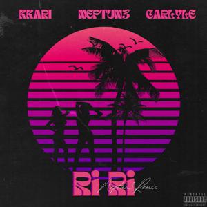 RiRi (feat. KKARI & Carlyle) (Neptun3 Remix)