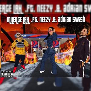 Mileage (feat. N.E.E.Z.Y & Adrian Swish)