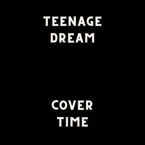 teenage dream (Sped Up)