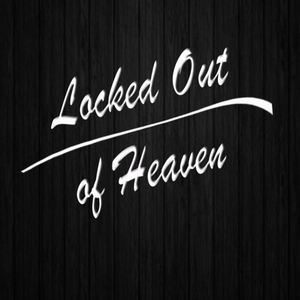 Locked out of heaven