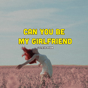 Can You Be My Girlfriend