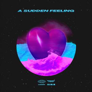 A Sudden Feeling (feat. Mørtin)