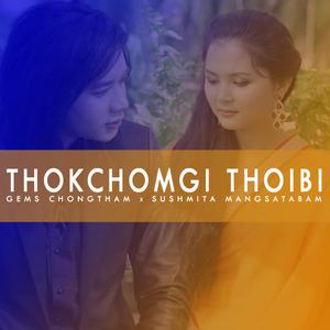 Thokchomgi Thoibi (feat. Sushmita Mangsatabam)