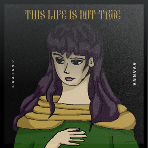 this life is not true