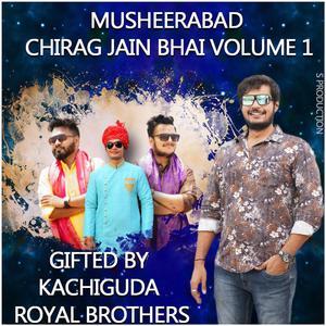 MUSHEERABAD CHIRAG JAIN BHAI NEW SONG
