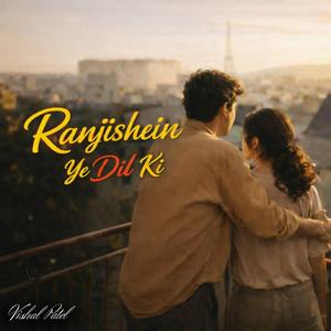 Ranjishein Ye Dil Ki (feat. Vishal Patel)