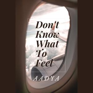 Don't Know What to Feel