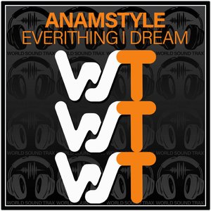 Everithing I Dream