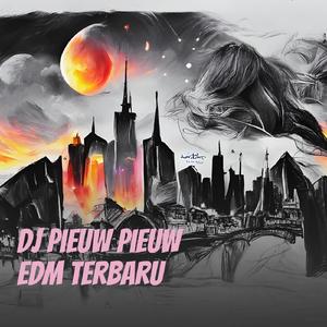 Dj Pieuw Pieuw Edm Terbaru