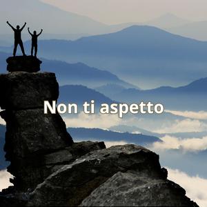 Non ti aspetto