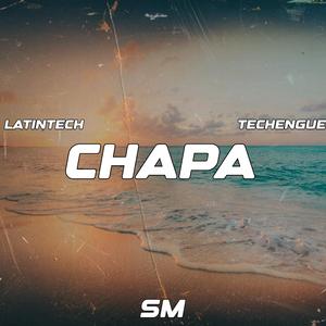 CHAPA (LatinTech/Techengue)