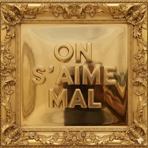 on s aime mal