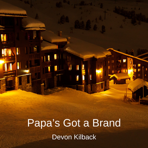 Papa’s Got a Brand