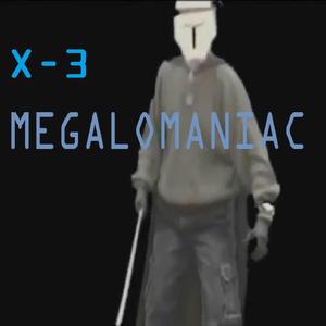 Megalomaniac