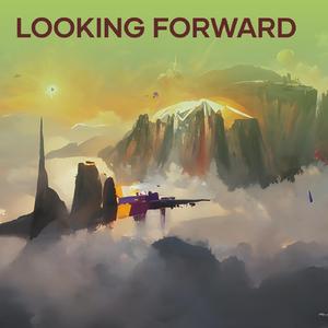 Looking Forward