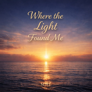 Where the Light Found Me